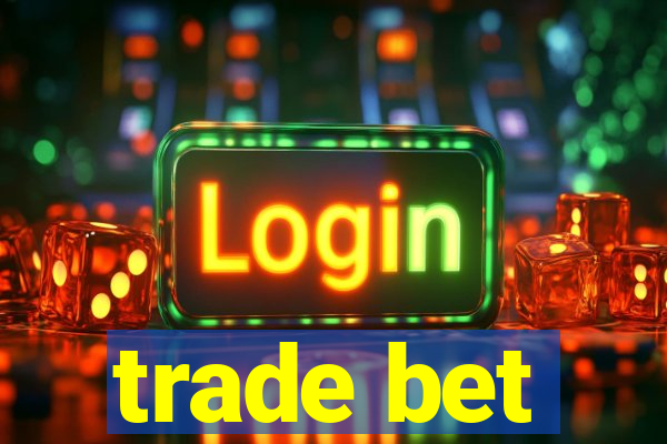 trade bet